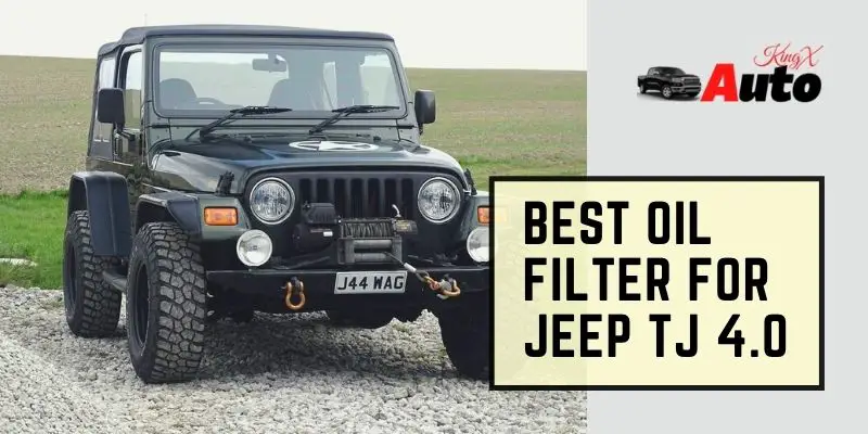 Best Oil Filter For Jeep TJ 4.0