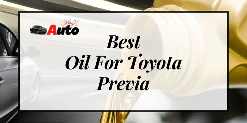 Best Oil For Toyota Previa