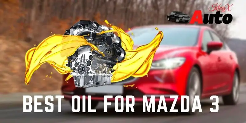 Best Oil For Mazda 3