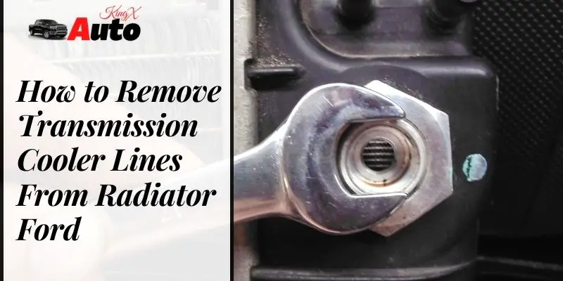 How to Remove Transmission Cooler Lines from Radiator Ford